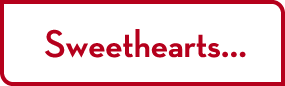 Sweethearts... Sweethearts...